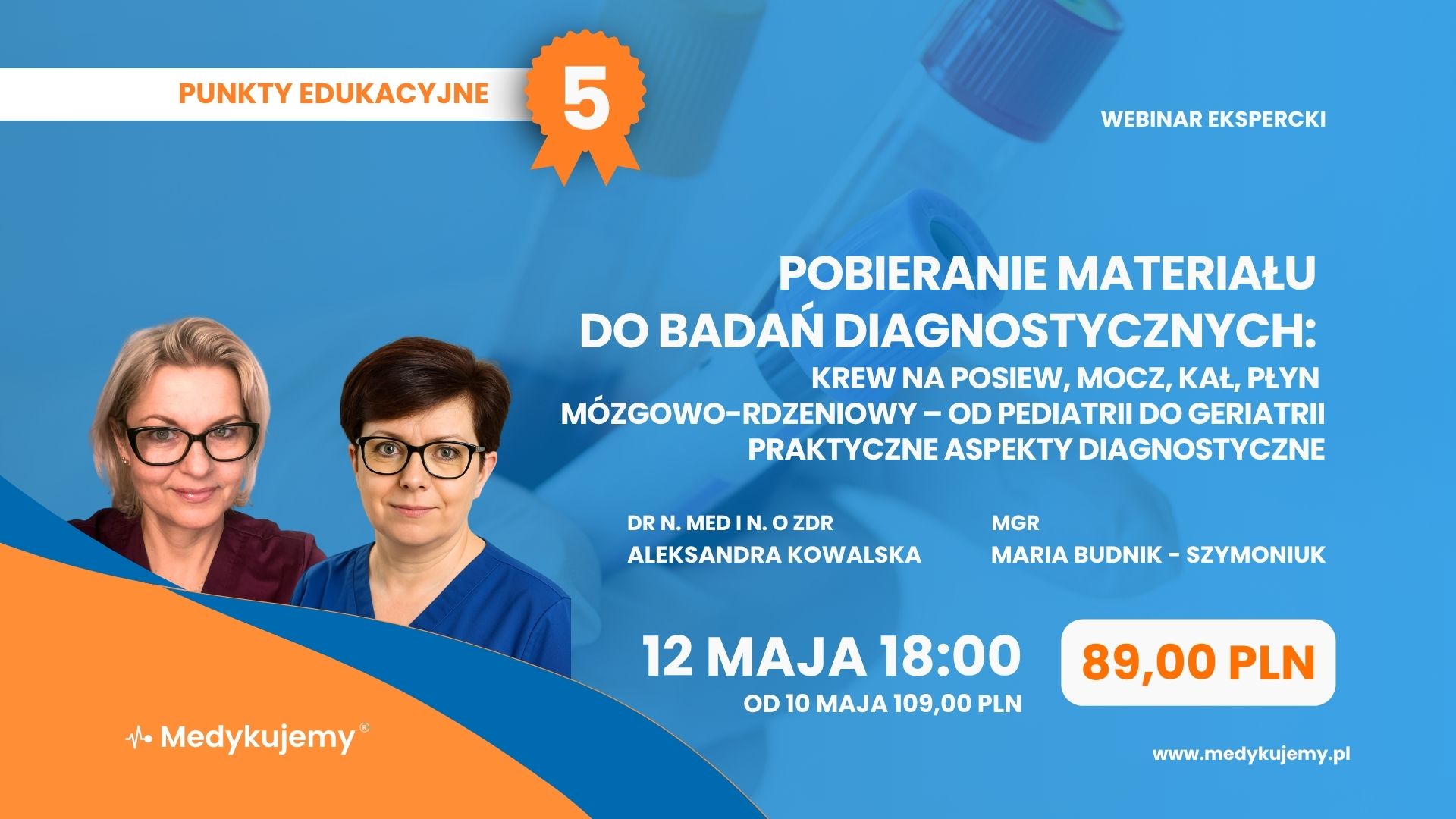 Pobieranie materiału do badań diagnostycznych: krew na posiew, mocz, kał, płyn mózgowo-rdzeniowy – od pediatrii do geriatrii. Praktyczne aspekty diagnostyczne