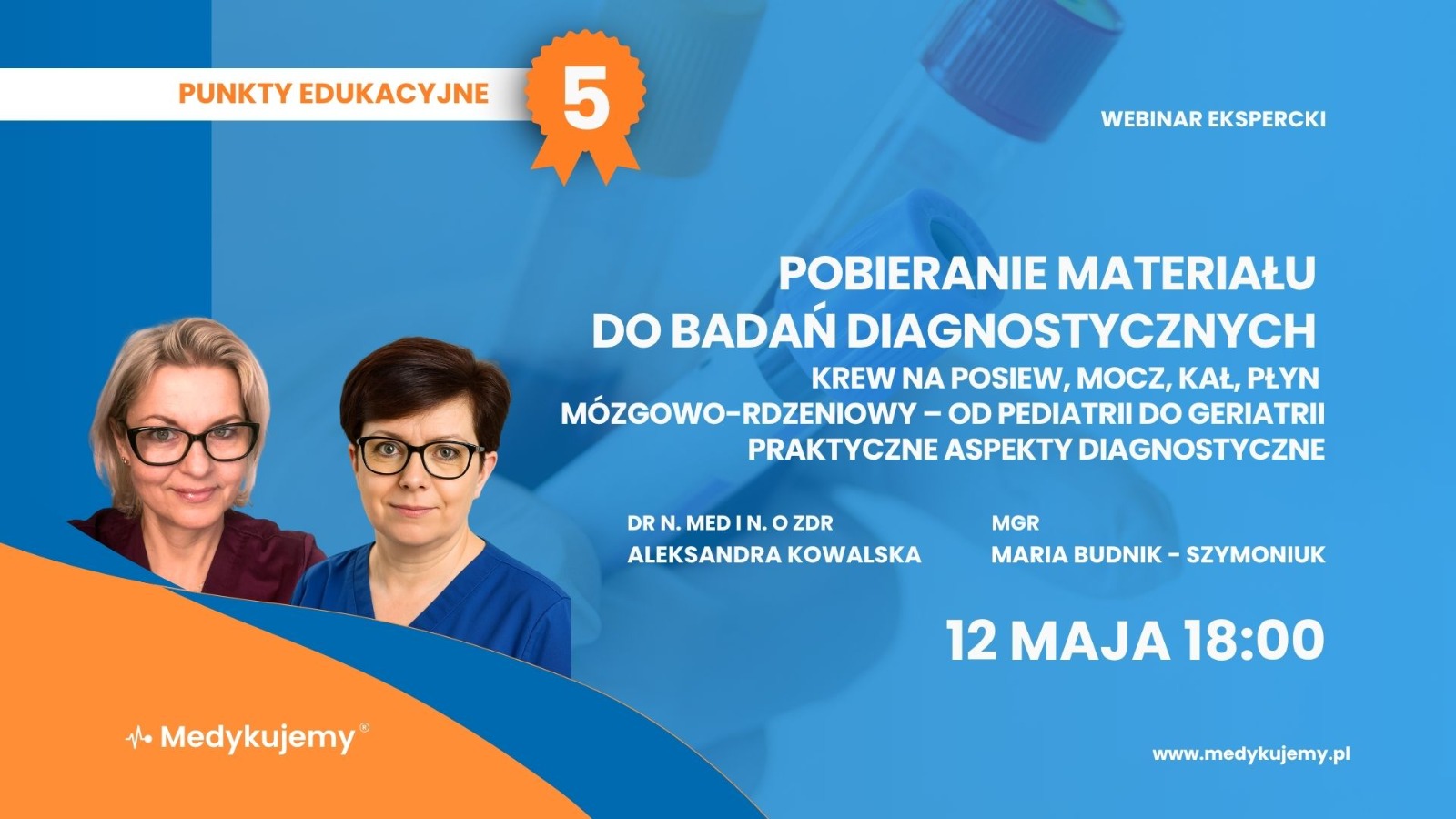 Pobieranie materiału do badań diagnostycznych: krew na posiew, mocz, kał, płyn mózgowo-rdzeniowy – od pediatrii do geriatrii. Praktyczne aspekty diagnostyczne