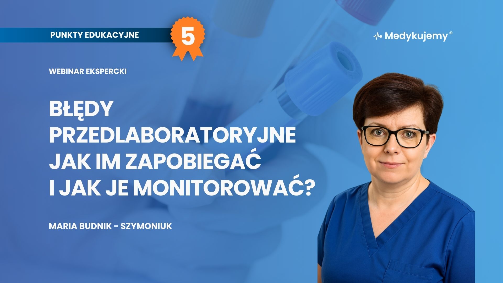 Błędy przedlaboratoryjne – jak im zapobiegać i jak je monitorować?